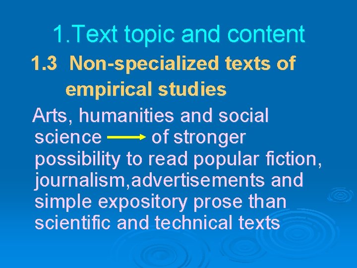 1. Text topic and content 1. 3 Non-specialized texts of empirical studies Arts, humanities