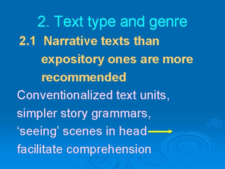 2. Text type and genre 2. 1 Narrative texts than expository ones are more