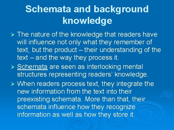 Schemata and background knowledge The nature of the knowledge that readers have will influence
