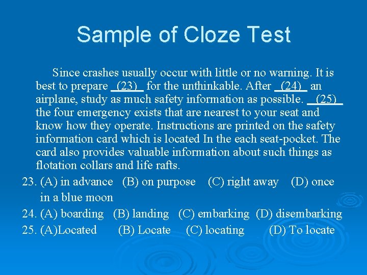 Sample of Cloze Test Since crashes usually occur with little or no warning. It