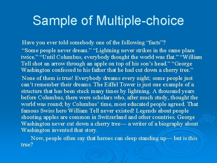 Sample of Multiple-choice Have you ever told somebody one of the following “facts”? “Some