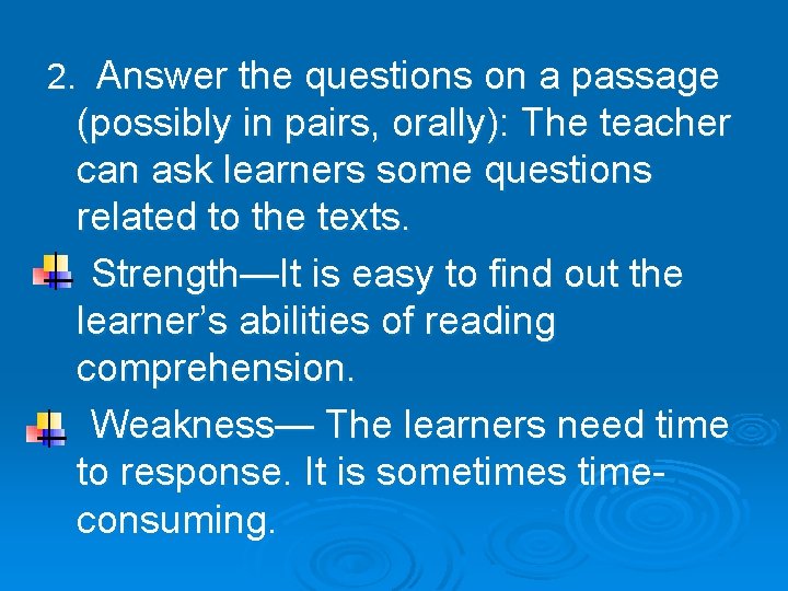 2. Answer the questions on a passage (possibly in pairs, orally): The teacher can