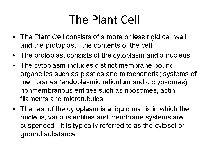 The Plant Cell • The Plant Cell consists of a more or less rigid