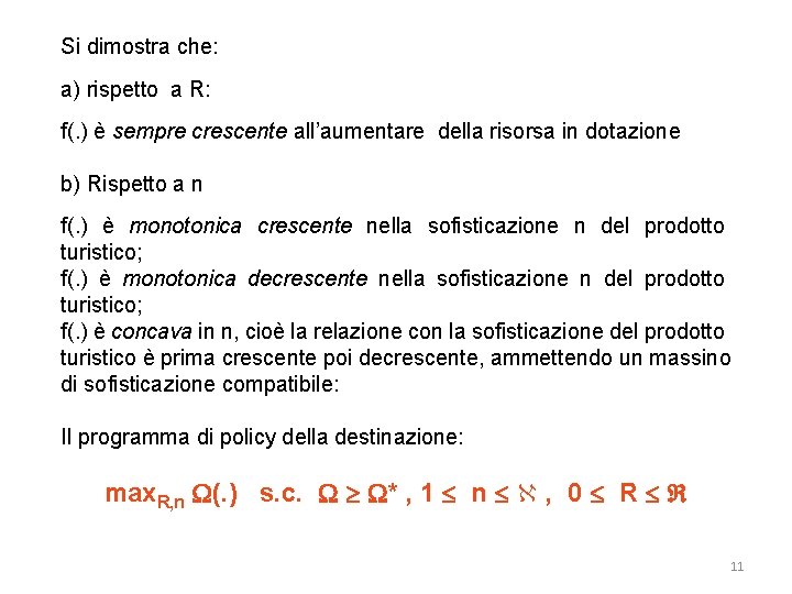 Si dimostra che: a) rispetto a R: f(. ) è sempre crescente all’aumentare della