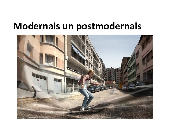 Modernais un postmodernais 