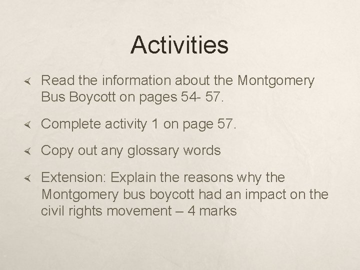 Activities Read the information about the Montgomery Bus Boycott on pages 54 - 57.