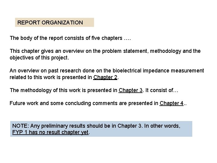 REPORT ORGANIZATION The body of the report consists of five chapters …. This chapter