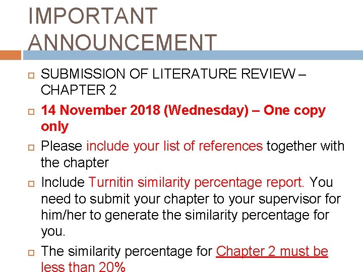 IMPORTANT ANNOUNCEMENT SUBMISSION OF LITERATURE REVIEW – CHAPTER 2 14 November 2018 (Wednesday) –