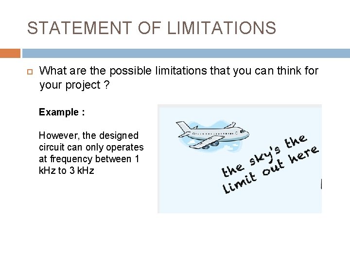 STATEMENT OF LIMITATIONS What are the possible limitations that you can think for your