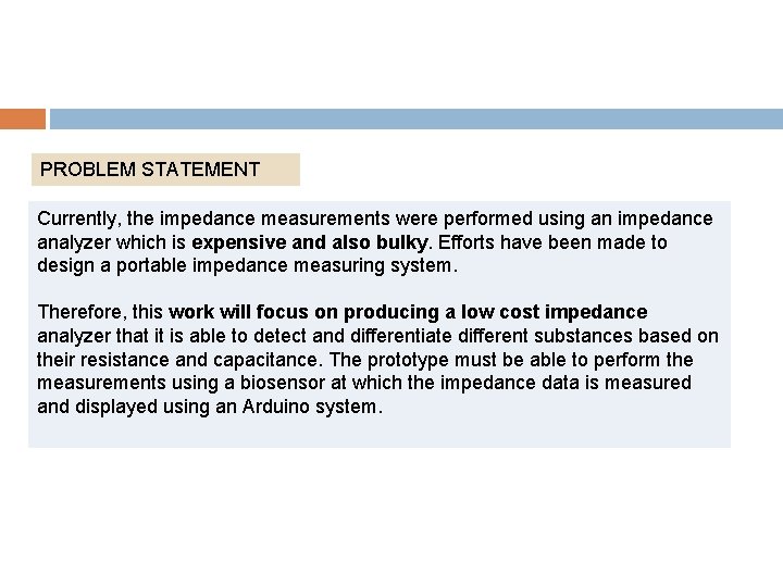 PROBLEM STATEMENT Currently, the impedance measurements were performed using an impedance analyzer which is