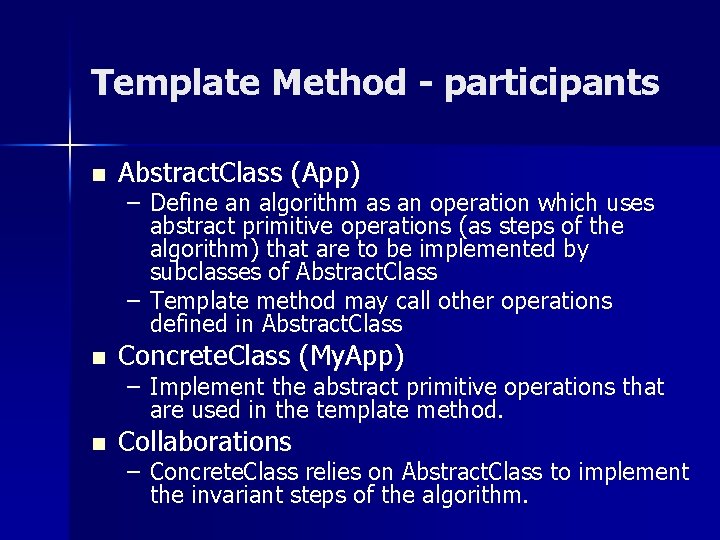 Template Method - participants n Abstract. Class (App) n Concrete. Class (My. App) n