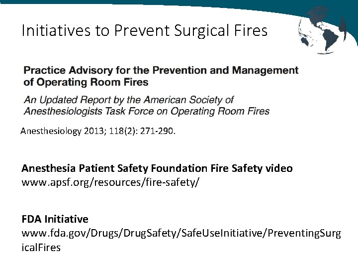Initiatives to Prevent Surgical Fires Anesthesiology 2013; 118(2): 271 -290. Anesthesia Patient Safety Foundation