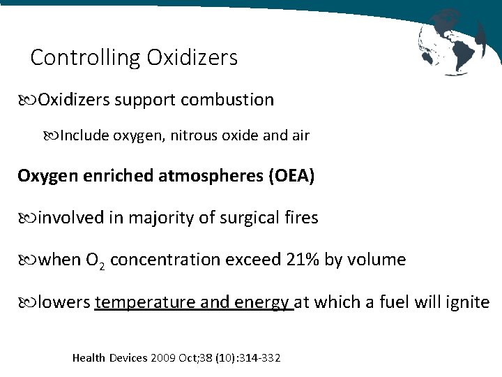 Controlling Oxidizers support combustion Include oxygen, nitrous oxide and air Oxygen enriched atmospheres (OEA)