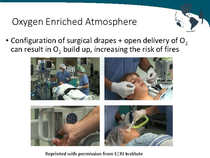 Oxygen Enriched Atmosphere • Configuration of surgical drapes + open delivery of O 2