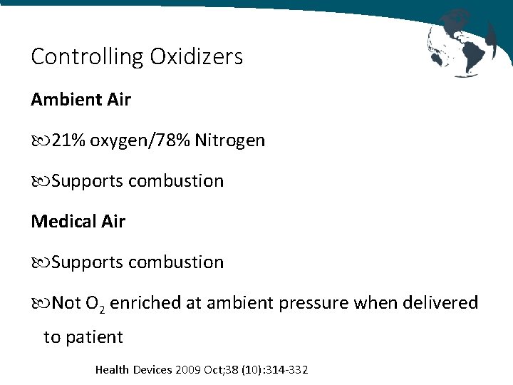 Controlling Oxidizers Ambient Air 21% oxygen/78% Nitrogen Supports combustion Medical Air Supports combustion Not