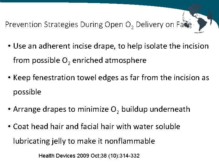 Prevention Strategies During Open O 2 Delivery on Face • Use an adherent incise