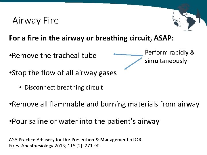 Airway Fire For a fire in the airway or breathing circuit, ASAP: • Remove