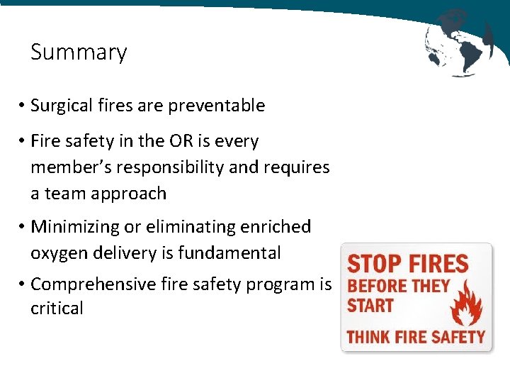 Summary • Surgical fires are preventable • Fire safety in the OR is every