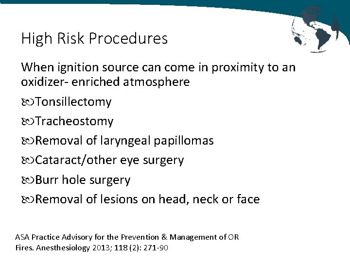 High Risk Procedures When ignition source can come in proximity to an oxidizer- enriched