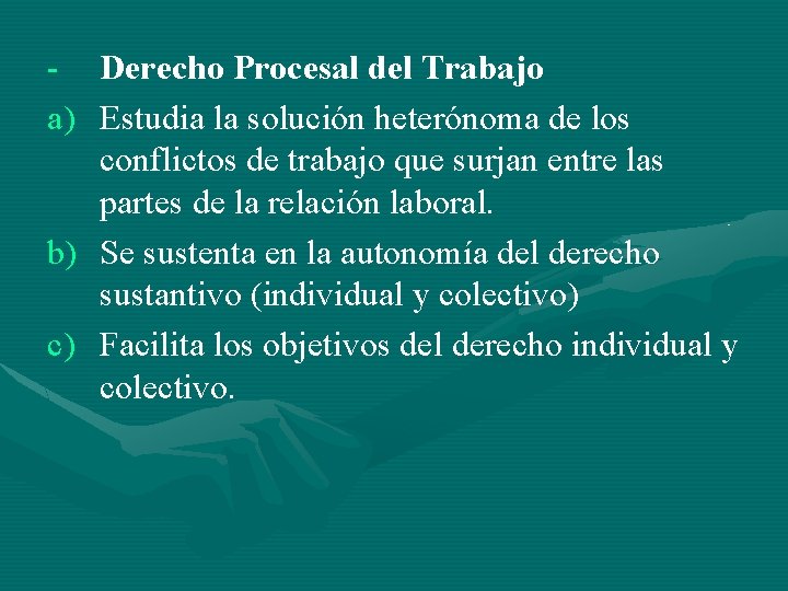 - Derecho Procesal del Trabajo a) Estudia la solución heterónoma de los conflictos de