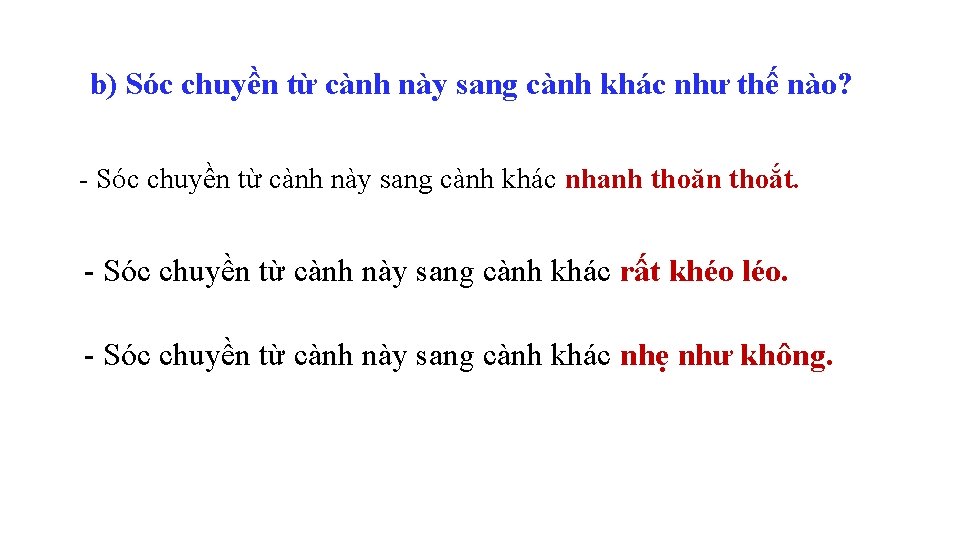 b) Sóc chuyền từ cành này sang cành khác như thế nào? - Sóc