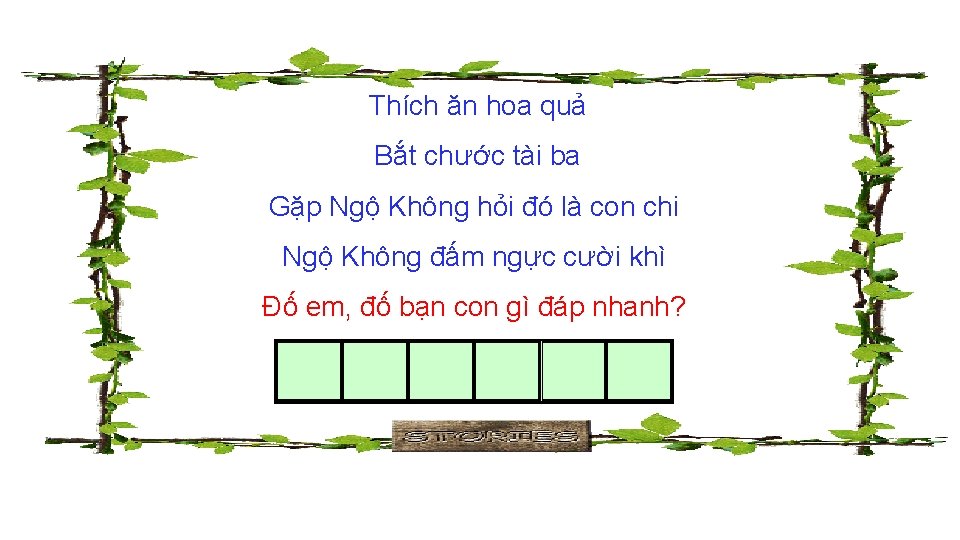 Thích ăn hoa quả Bắt chước tài ba Gặp Ngộ Không hỏi đó là