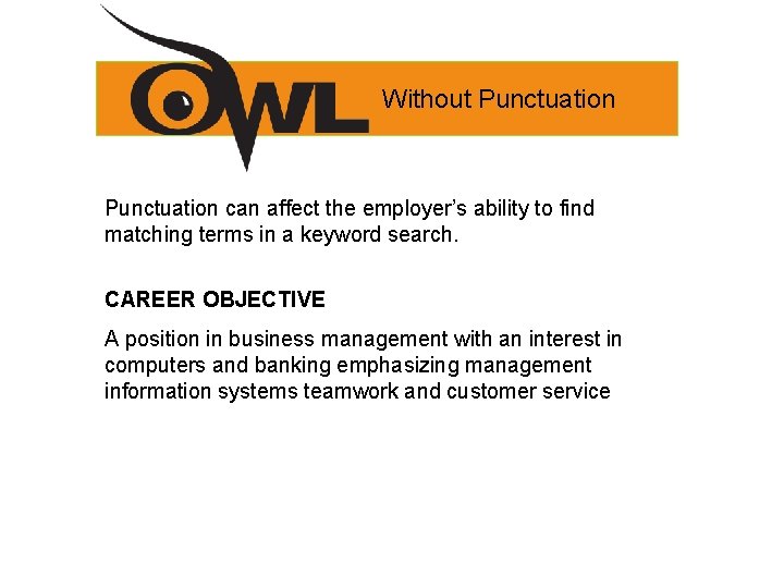 Without Punctuation can affect the employer’s ability to find matching terms in a keyword