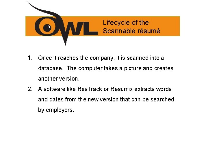 Lifecycle of the Scannable résumé 1. Once it reaches the company, it is scanned
