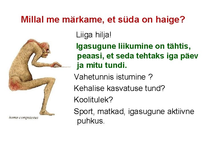 Millal me märkame, et süda on haige? Liiga hilja! Igasugune liikumine on tähtis, peaasi,