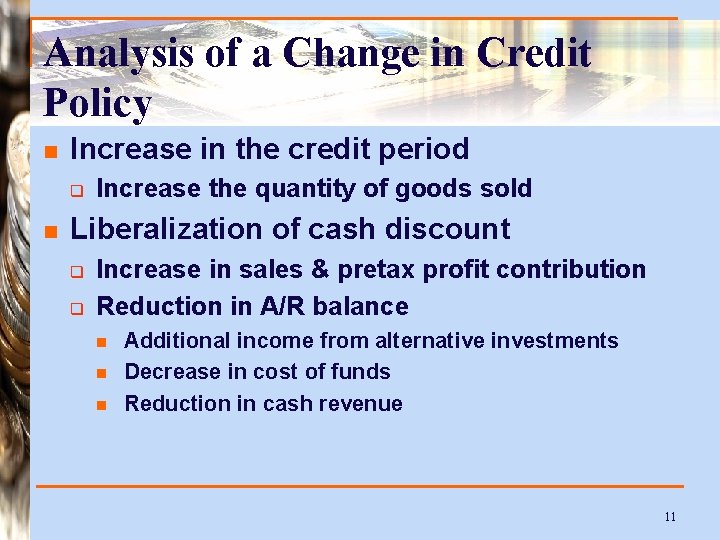 Analysis of a Change in Credit Policy n Increase in the credit period q