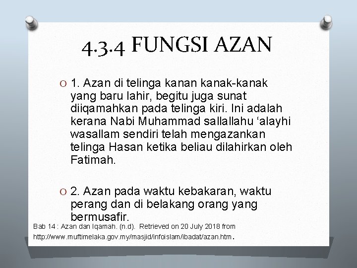 4. 3. 4 FUNGSI AZAN O 1. Azan di telinga kanan kanak-kanak yang baru