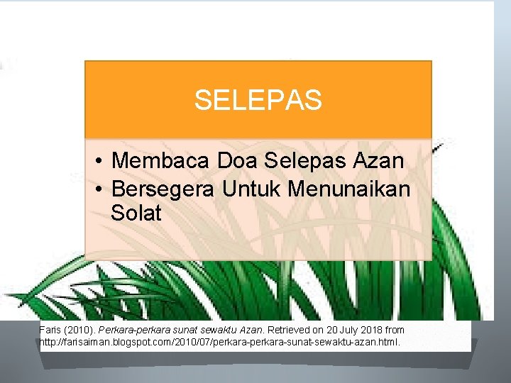 SELEPAS • Membaca Doa Selepas Azan • Bersegera Untuk Menunaikan Solat Faris (2010). Perkara-perkara