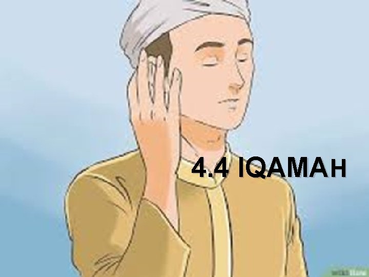4. 4 IQAMAH 