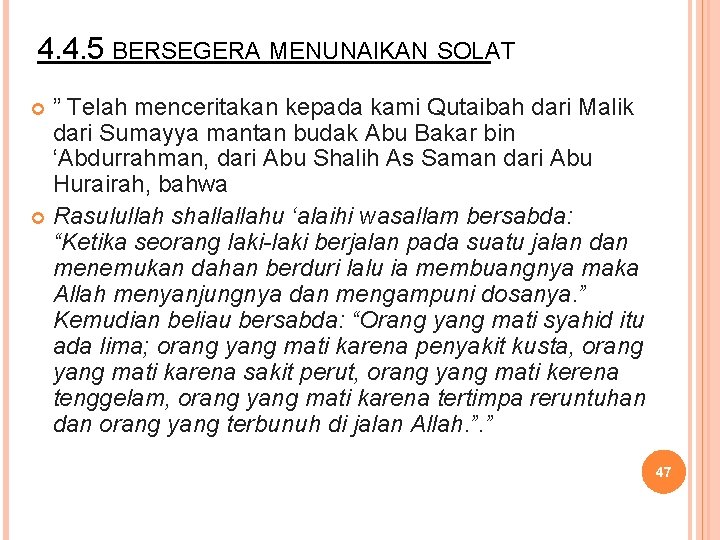 4. 4. 5 BERSEGERA MENUNAIKAN SOLAT ” Telah menceritakan kepada kami Qutaibah dari Malik