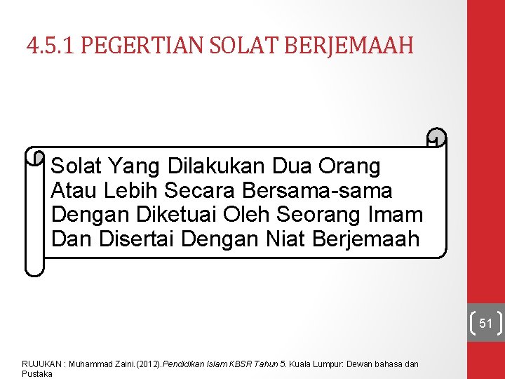 4. 5. 1 PEGERTIAN SOLAT BERJEMAAH Solat Yang Dilakukan Dua Orang Atau Lebih Secara