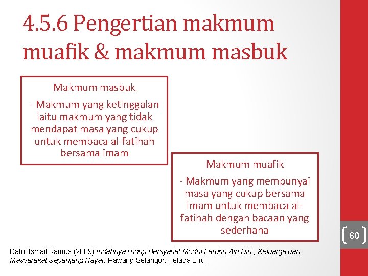 4. 5. 6 Pengertian makmum muafik & makmum masbuk Makmum masbuk - Makmum yang