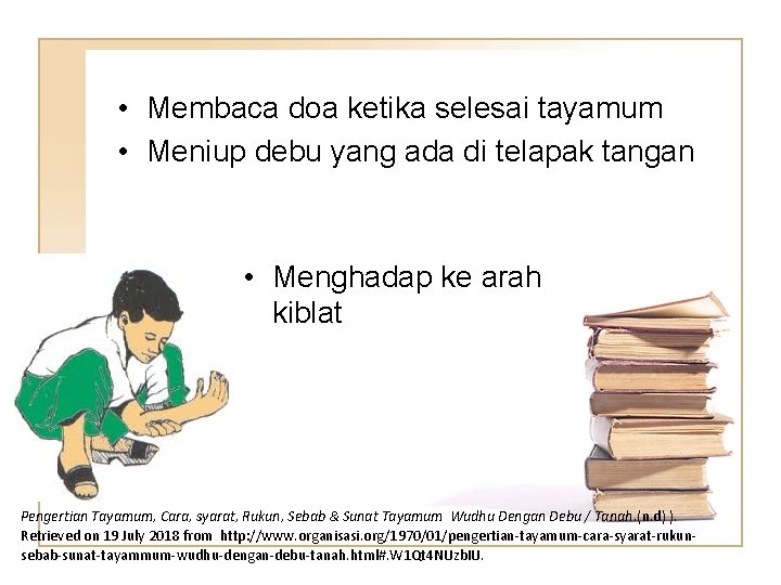  • Membaca doa ketika selesai tayamum • Meniup debu yang ada di telapak