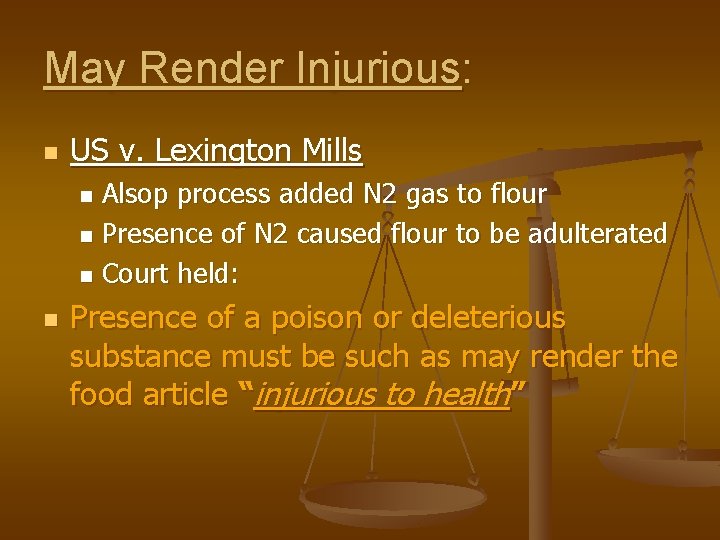 May Render Injurious: n US v. Lexington Mills Alsop process added N 2 gas