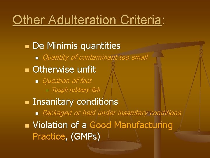 Other Adulteration Criteria: n De Minimis quantities n n Quantity of contaminant too small
