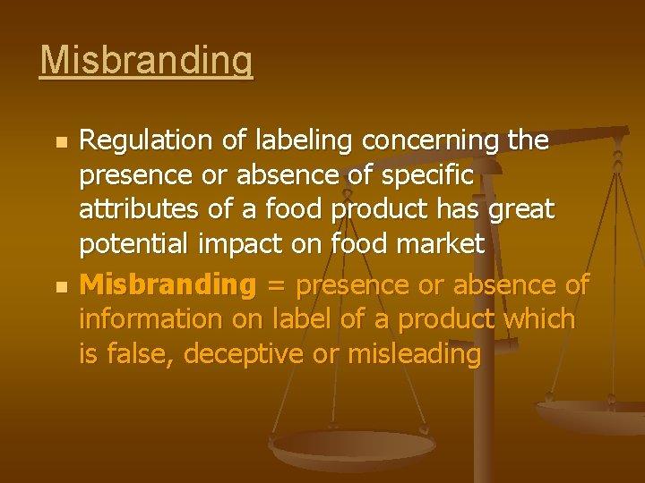 Misbranding n n Regulation of labeling concerning the presence or absence of specific attributes