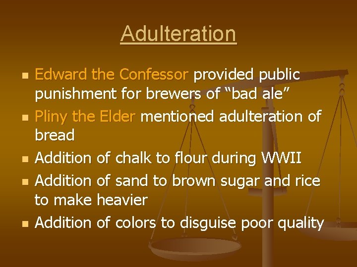 Adulteration n n Edward the Confessor provided public punishment for brewers of “bad ale”