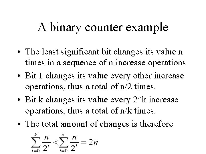 A binary counter example • The least significant bit changes its value n times