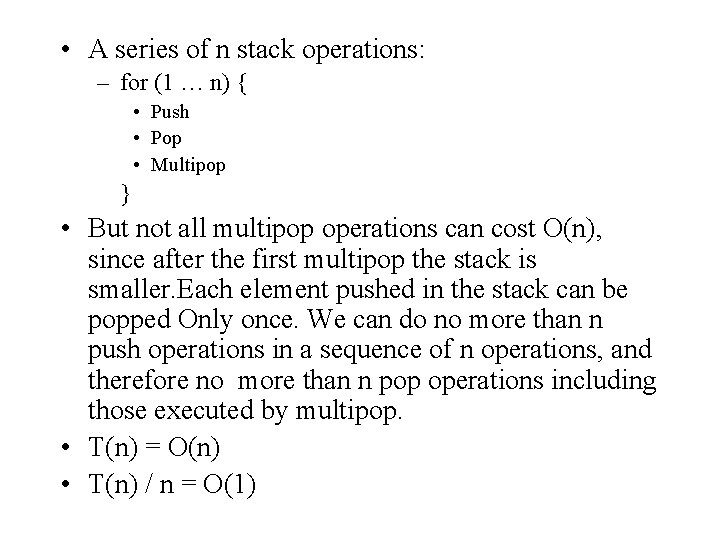  • A series of n stack operations: – for (1 … n) {