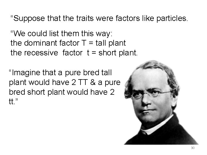“Suppose that the traits were factors like particles. “We could list them this way: