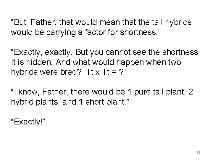 “But, Father, that would mean that the tall hybrids would be carrying a factor