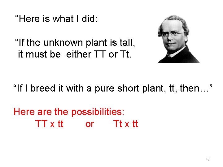 “Here is what I did: “If the unknown plant is tall, it must be