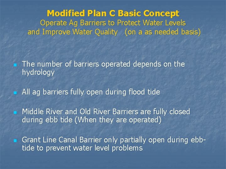 Modified Plan C Basic Concept Operate Ag Barriers to Protect Water Levels and Improve