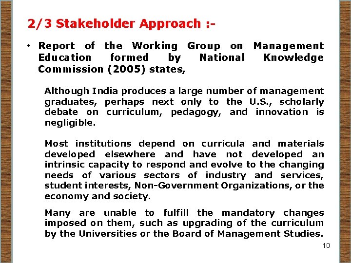 2/3 Stakeholder Approach : - • Report of the Working Group on Management Education