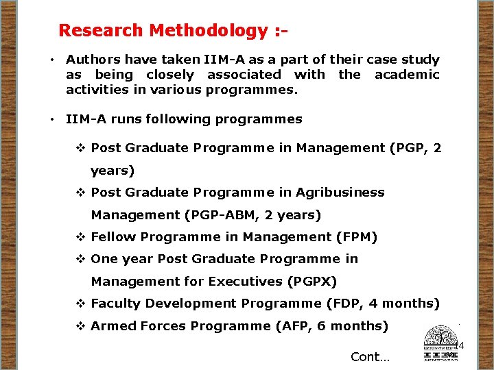 Research Methodology : - • Authors have taken IIM-A as a part of their