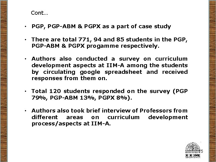 Cont… • PGP, PGP-ABM & PGPX as a part of case study • There